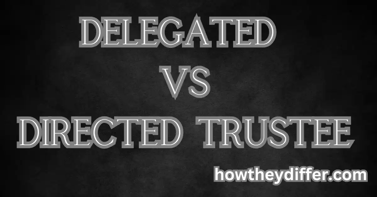 Delegated and Directed Trustee